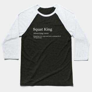 Squat King - The Monarch of the Gym Baseball T-Shirt